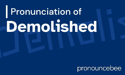 how to pronounce demolished feature image