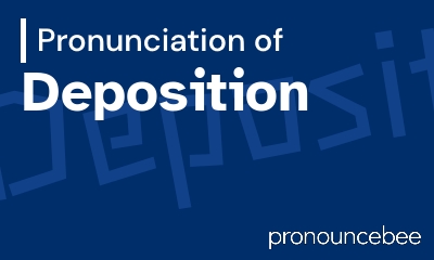 how to pronounce deposition feature image