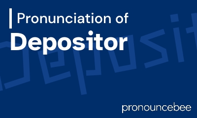 how to pronounce depositor feature image