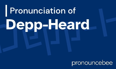 how to pronounce depp-heard feature image