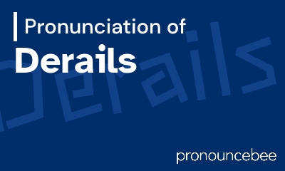 how to pronounce derails feature image