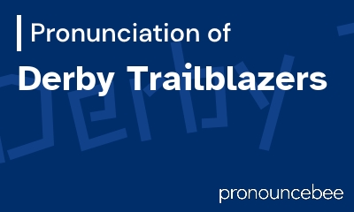 how to pronounce derby-trailblazers feature image
