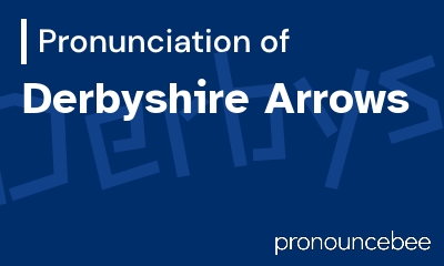 how to pronounce derbyshire-arrows feature image