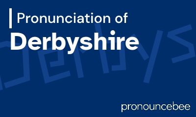 how to pronounce derbyshire feature image