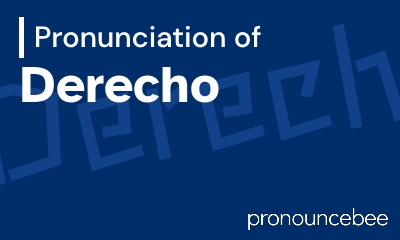 how to pronounce derecho feature image