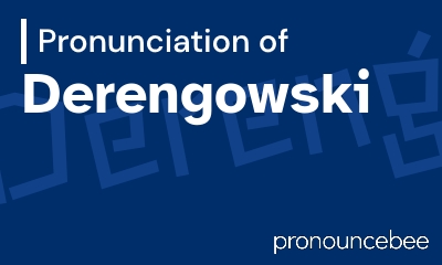 how to pronounce derengowski feature image