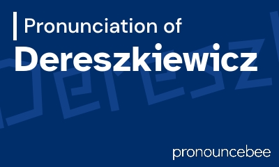how to pronounce dereszkiewicz feature image