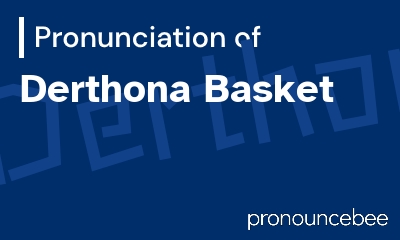 how to pronounce derthona-basket feature image