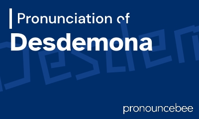 how to pronounce desdemona feature image