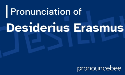 how to pronounce desiderius-erasmus feature image
