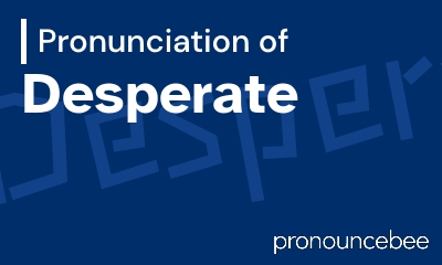 how to pronounce desperate feature image