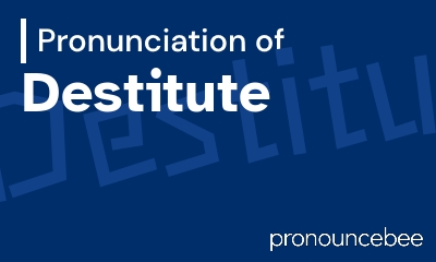 how to pronounce destitute feature image