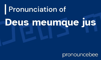 how to pronounce deus-meumque-jus feature image