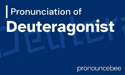 how to pronounce deuteragonist feature image