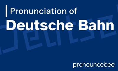 how to pronounce deutsche-bahn feature image