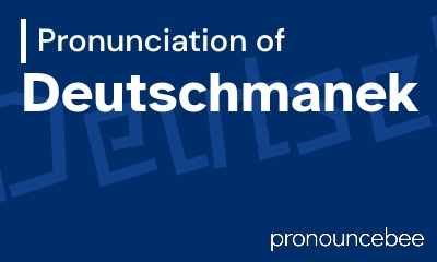 how to pronounce deutschmanek feature image