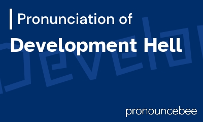 how to pronounce development-hell feature image