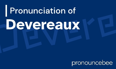 how to pronounce devereaux feature image
