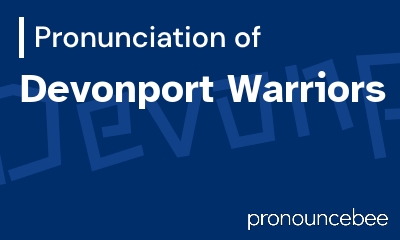 how to pronounce devonport-warriors feature image