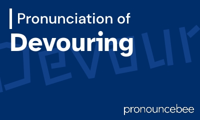 how to pronounce devouring feature image