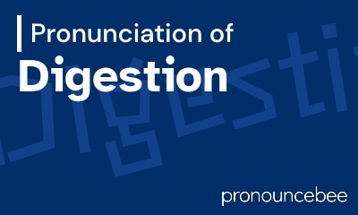 how to pronounce digestion feature image