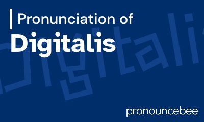 how to pronounce digitalis feature image