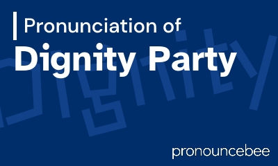 how to pronounce dignity-party feature image