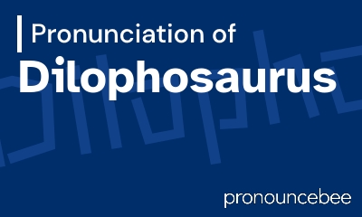 how to pronounce dilophosaurus feature image