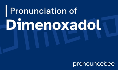 how to pronounce dimenoxadol feature image