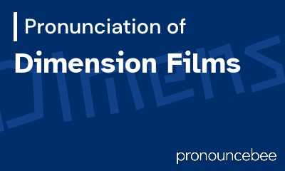 how to pronounce dimension-films feature image