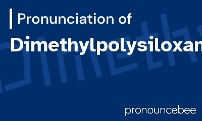 how to pronounce dimethylpolysiloxane feature image