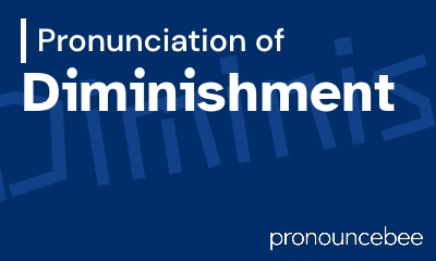 how to pronounce diminishment feature image