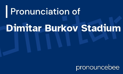 how to pronounce dimitar-burkov-stadium feature image