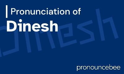 how to pronounce dinesh feature image
