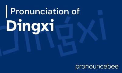 how to pronounce dingxi feature image