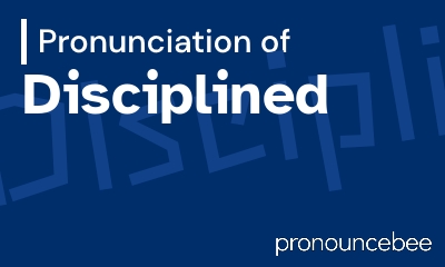 how to pronounce disciplined feature image