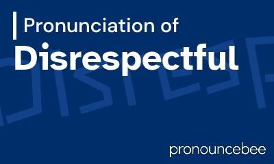 how to pronounce disrespectful feature image