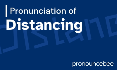 how to pronounce distancing feature image