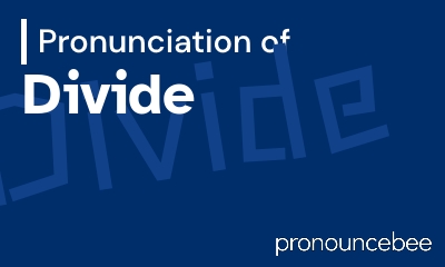 how to pronounce divide feature image