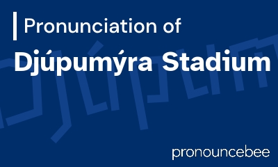 how to pronounce dj-pum-ra-stadium feature image