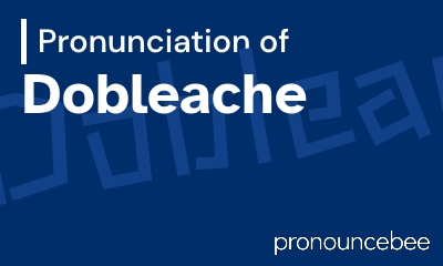 how to pronounce dobleache feature image