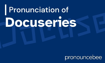 how to pronounce docuseries feature image