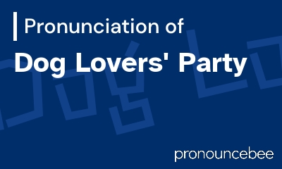 how to pronounce dog-lovers-party feature image