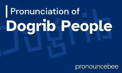 how to pronounce dogrib-people feature image