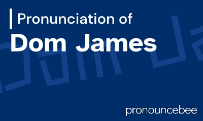 how to pronounce dom-james feature image