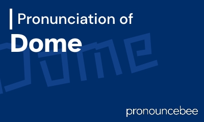 how to pronounce dome feature image