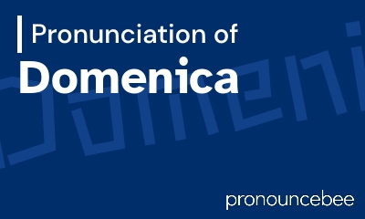how to pronounce domenica feature image
