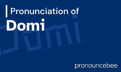 how to pronounce domi feature image