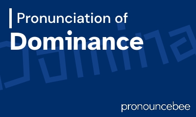 how to pronounce dominance feature image