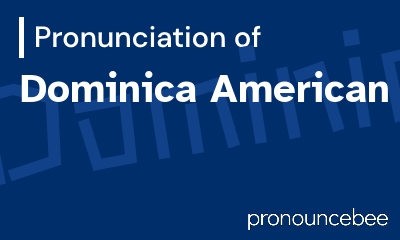 how to pronounce dominica-american feature image